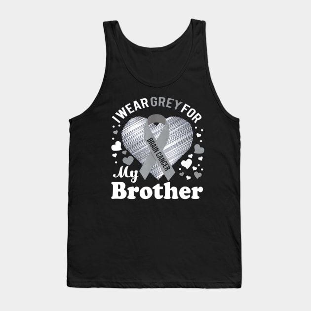 I Wear Grey For My Brother Brain Cancer Awareness Tank Top by Antoniusvermeu